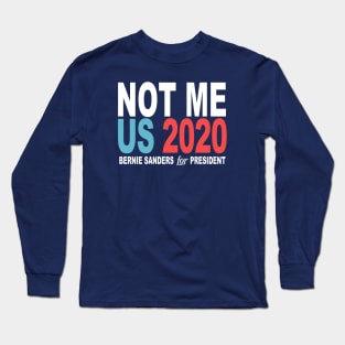 Not Me, Us Long Sleeve T-Shirt